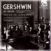 Gershwin by Grofé : symphonic jazz : original orchestrations & Ferde Grofé's Whiteman Orchestra arrangements