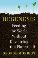 Regenesis : feeding the world without devouring the planet