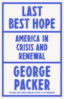Last best hope : America in crisis and renewal