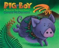Pig-Boy : a trickster tale from Hawaiʻi