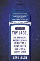 Honor thy label : Dr. Bronner's unconventional journey to a clean, green, and ethical supply chain