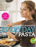 Everyday pasta : favorite pasta recipes for every occasion