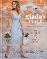 Giada's Italy : my recipes for la dolce vita