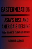 Easternization : Asia's rise and America's decline from Obama to Trump and beyond