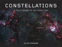 Constellations : A Field Guide to the Night Sky