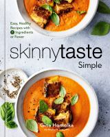 Skinnytaste simple : easy, healthy recipes using 7 ingredients or fewer