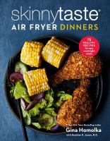 Skinnytaste air fryer dinners : 75 healthy recipes for easy weeknight meals