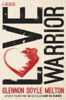 Love warrior : a memoir