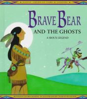 Brave Bear and the ghosts : a Sioux legend