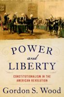 Power and liberty : Constitutionalism in the American revolution
