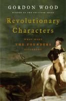 Revolutionary characters : what made the founders different