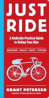 Just ride : a radically practical guide to riding your bike