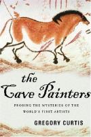 The cave painters : probing the mysteries of the world's first artists