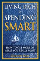 Living rich by spending smart : how to get more of what you really want