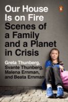 Our house is on fire : scenes of a family and a planet in crisis