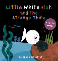 Little white fish and the strange thing