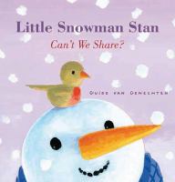 Little Snowman Stan can't we share?