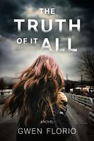 The truth of it all : a novel