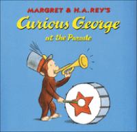 Margret & H. A. Rey's Curious George at the parade