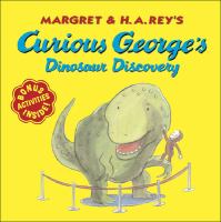 Margret & H.A. Rey's Curious George's dinosaur discovery