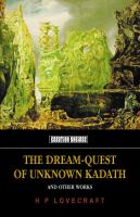 The dream-quest of unknown Kadath : and other Oneiric works