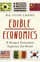 Edible economics : a hungry economist explains the world