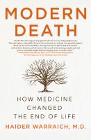 Modern death : how medicine changed the end of life