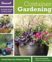 Container gardening : a Sunset outdoor design & build guide