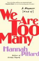 We are too many : a memoir [kind of]