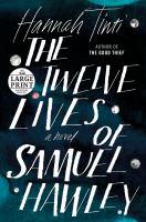 The twelve lives of Samuel Hawley : a novel