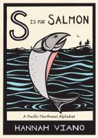 S is for salmon : a Pacific Northwest alphabet