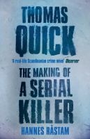 Thomas Quick : the making of a serial killer