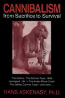 Cannibalism : from sacrifice to survival