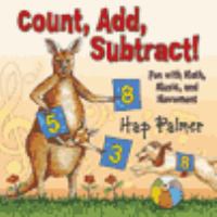 Count, add, subtract! : fun with math, music, and movement