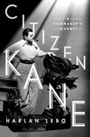 Citizen Kane : a filmmaker's journey