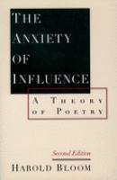 The anxiety of influence : a theory of poetry