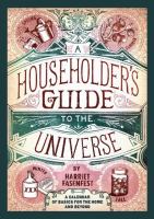 A householder's guide to the universe : a calendar of basics for the home and beyond