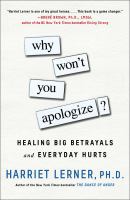 Why won't you apologize? : healing big betrayals and everyday hurts
