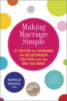 Making marriage simple : 10 truths for changing the relationship you have into the one you want