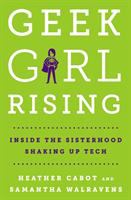 Geek girl rising : inside the sisterhood shaking up tech