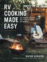 RV cooking made easy : 100 simple recipes for your kitchen on wheels