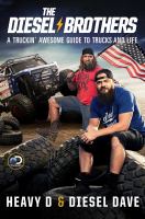 The Diesel Brothers : a trucking awesome guide to trucks and life