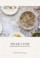 Near & far : recipes inspired by home and travel