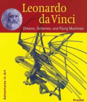 Leonardo da Vinci : dreams, schemes, and flying machines