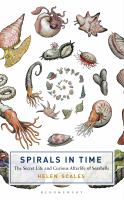Spirals in time : the secret life and curious afterlife of seashells