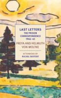 Last letters : the prison correspondence, September 1944-January 1945