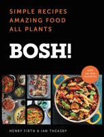 Bosh! : simple recipes, amazing food, all plants