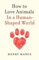 How to love animals : in a human-shaped world