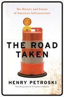 The road taken : the history and future of America's infrastructure
