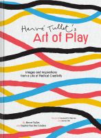 Art of play : images and inspirations from a life of radical creativity